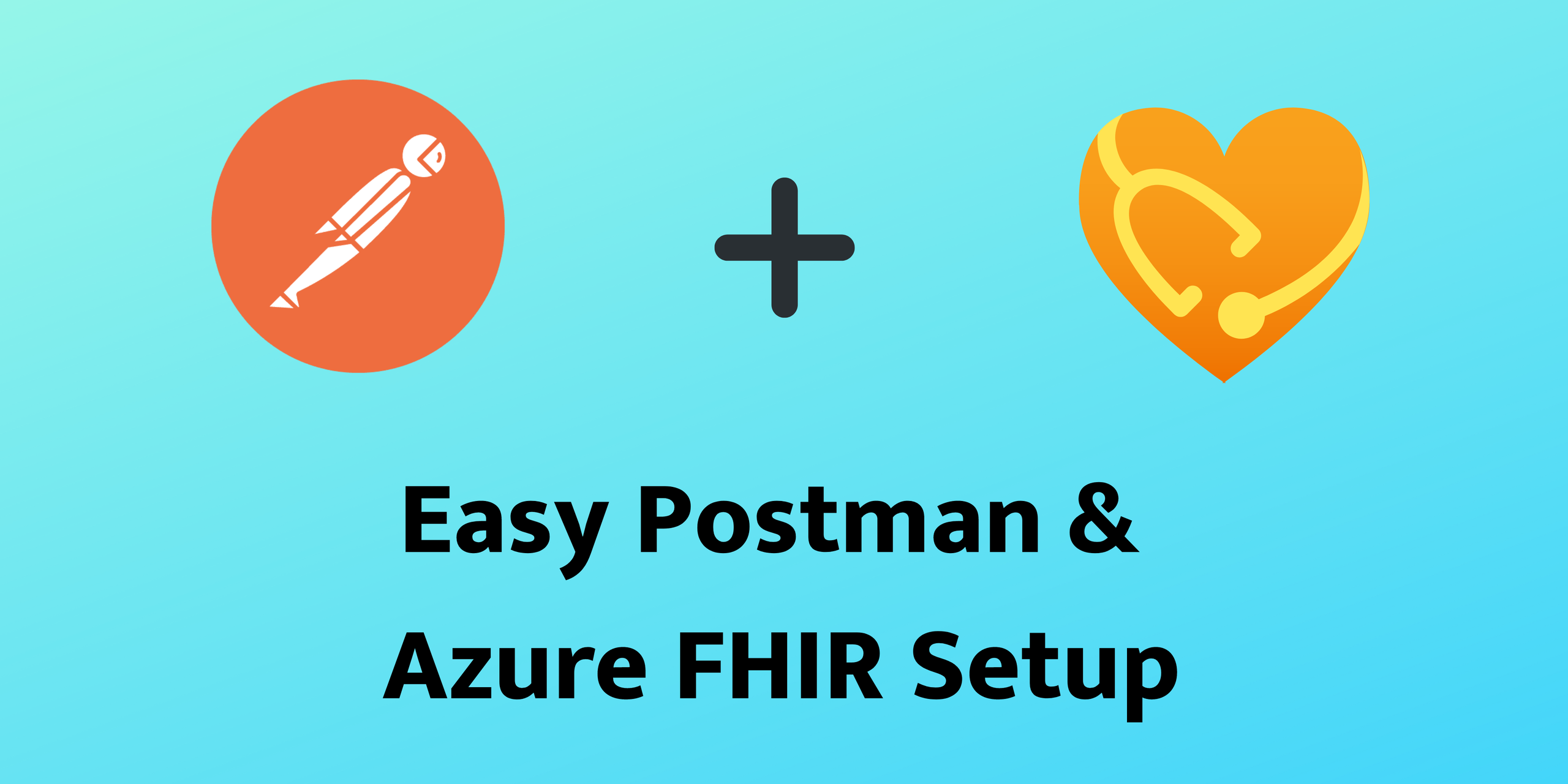 easy-postman-and-azure-fhir-setup-mikael-weaver